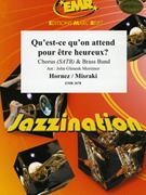 Qu'est ce qu'on attend pour etre heureux? by Hornez and Misraki - Mortimer and Moren - for Chorus (Chorus (SATB) and Brass Band)