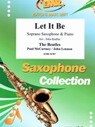 Let It Be by - Lennon John and Mccartney Paul Jirka Kadlec - Beatles for Soprano Saxophone and Piano (Soprano Saxophone and Piano)