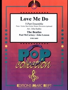 Love Me Do by - Lennon John and Mccartney Paul Jirka Kadlec - Beatles for 5 - Part Ensemble (5 - Part Ensemble (Piano / Guitar Bass Guitar Drums Percussion (optional)))
