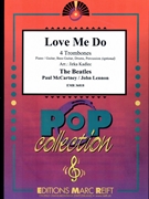 Love Me Do by - Lennon John and Mccartney Paul Jirka Kadlec - Beatles for 4 Trombones (4 Trombones (Piano / Guitar Bass Guitar Drums Percussion (optional)))