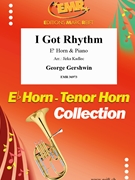 I Got Rhythm by Gershwin George - Jirka Kadlec - for Eb Horn and Piano (Eb Horn and Piano)
