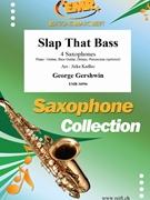 Slap That Bass by Gershwin George - Jirka Kadlec - for 4 Saxophones (4 Saxophones (S(A)A(T)A(T)B) (Piano / Guitar Bass Guitar Drums Percussion (optional)))