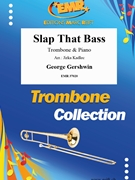 Slap That Bass by Gershwin George - Jirka Kadlec - for Trombone and Piano (Trombone and Piano)