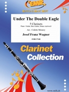 Under The Double Eagle by Wagner Josef Franz - Mourey Colette - for 5 Clarinets and Rhythm Section (5 Clarinets and Rhythm Section (Piano Bass Drums) (Piano / Guitar Bass Guitar Drums (optional)))