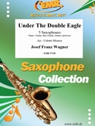 Under The Double Eagle by Wagner Josef Franz - Mourey Colette - for 5 Saxophones (5 Saxophones (S(A)A(T)A(T)TB) (Piano / Guitar Bass Guitar Drums (optional)))