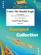 Under The Double Eagle by Wagner Josef Franz - Mourey Colette - for 4 Trumpets and Piano (4 Trumpets and Piano (Piano / Guitar Bass Guitar Drums (optional)))
