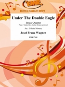 Under The Double Eagle by Wagner Josef Franz - Mourey Colette - for 2 Trumpets Horn and Trombone (2 Trumpets Horn and Trombone (Piano / Guitar Bass Guitar Drums (optional)))