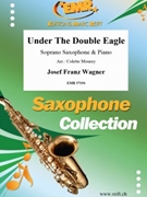 Under The Double Eagle by Wagner Josef Franz - Mourey Colette - for Soprano Saxophone and Piano (Soprano Saxophone and Piano)