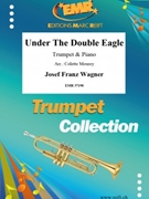 Under The Double Eagle by Wagner Josef Franz - Mourey Colette - for Trumpet and Piano (Trumpet and Piano)