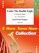 Under The Double Eagle by Wagner Josef Franz - Mourey Colette - for Eb Horn and Piano (Eb Horn and Piano)