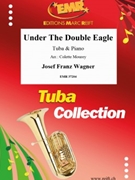 Under The Double Eagle by Wagner Josef Franz - Mourey Colette - for Tuba and Piano (Tuba and Piano)