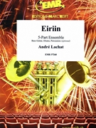 Eiriin by Lachat Andre for Small Ensembles (Small Ensembles (Concert Band) (Flexi-Band (5 Parts) / Bass Guitar Drums Percussion (optional)))