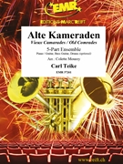 Alte Kameraden by Teike Carl - Mourey Colette - for Small Ensembles (Small Ensembles (Concert Band) (Flexi-Band(5 Parts) Piano / Guitar Bass Guitar Drums (optional)))