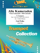 Alte Kameraden by Teike Carl - Mourey Colette - for 5 Trumpets (5 Trumpets (Piano / Guitar Bass Guitar Drums (optional)))