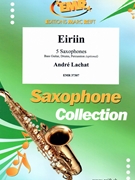 Eiriin by Lachat Andre for 5 Saxophones (5 Saxophones (S(A)A(T)A(T)TB) (Bass Guitar Drums Percussion (optional)))