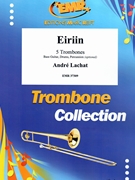 Eiriin by Lachat Andre for 5 Trombones (5 Trombones (Bass Guitar Drums Percussion (optional)))