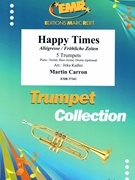 Happy Times by Carron Martin - Jirka Kadlec - for 5 Trumpets and Piano (5 Trumpets and Piano (Piano / Guitar Bass Guitar Drums (optional)))