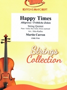 Happy Times by Carron Martin - Jirka Kadlec - for String Quintet (String Quintet (Piano / Guitar Bass Guitar Drums (optional)))