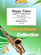 Happy Times by Carron Martin - Jirka Kadlec - for 4 Saxophones (4 Saxophones (S(A)A(T)A(T)B) (Piano / Guitar Bass Guitar Drums (optional)))