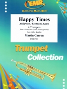 Happy Times by Carron Martin - Jirka Kadlec - for 4 Trumpets and Piano (4 Trumpets and Piano (Piano / Guitar Bass Guitar Drums (optional)))