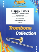 Happy Times by Carron Martin - Jirka Kadlec - for 4 Trombones (4 Trombones (Piano / Guitar Bass Guitar Drums (optional)))