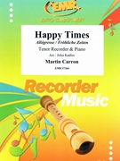 Happy Times by Carron Martin - Jirka Kadlec - for Tenor Recorder and Piano (Tenor Recorder and Piano)