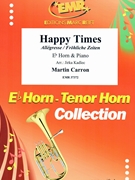 Happy Times by Carron Martin - Jirka Kadlec - for Eb Horn and Piano (Eb Horn and Piano)