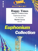 Happy Times by Carron Martin - Jirka Kadlec - for Euphonium and Piano (Euphonium and Piano)