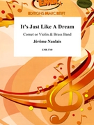 It's Just Like A Dream by Naulais Jerome for Brass Band (Brass Band (SOLO for Cornet or Violin))
