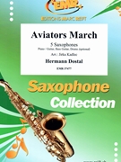 Aviators March by Dostal Hermann - Jirka Kadlec - for 5 Saxophones (5 Saxophones (S(A)A(T)A(T)TB) (Piano / Guitar Bass Guitar Drums (optional)))