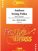 Amboss Swing Polka by Kadlec Jirka for 2 Trumpets Trombone Euphonium and Tuba (2 Trumpets Trombone Euphonium and Tuba (Piano / Guitar Bass Guitar Drums Percussion (optional)))