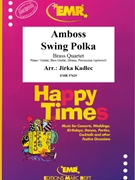 Amboss Swing Polka by Kadlec Jirka for 2 Trumpets 2 Trombones Piano Guitar Bass and Drums (2 Trumpets 2 Trombones Piano Guitar Bass and Drums (Piano / Guitar Bass Guitar Drums Percussion (optional)))