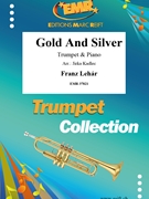 Gold And Silver by Lehar Franz - Jirka Kadlec - for Trumpet and Piano (Trumpet and Piano)