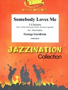 Somebody Loves Me by Gershwin George - Jirka Kadlec - for 5 Clarinets and Rhythm Section (5 Clarinets and Rhythm Section (Piano Bass Drums) (Piano / Guitar Bass Guitar Drums Percussion (optional)))