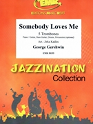 Somebody Loves Me by Gershwin George - Jirka Kadlec - for 5 Trombones (5 Trombones (Piano / Guitar Bass Guitar Drums Percussion (optional)))