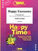 Happy Encounter by Lachat Andre for 4 Saxophones (4 Saxophones (S(A)A(T)A(T)B) (Piano / Guitar Bass Guitar Drums Percussion (optional)))