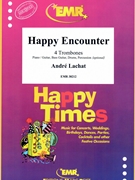 Happy Encounter by Lachat Andre for 4 Trombones (4 Trombones (Piano / Guitar Bass Guitar Drums Percussion (optional)))