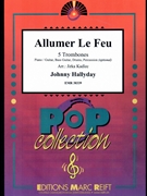 Allumer Le Feu by Hallyday Johnny - Jirka Kadlec - for 5 Trombones (5 Trombones (Piano / Guitar Bass Guitar Drums Percussion (optional)))