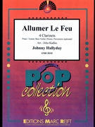 Allumer Le Feu by Hallyday Johnny - Jirka Kadlec - for 4 Clarinets (4 Clarinets (Piano / Guitar Bass Guitar Drums Percussion (optional)))