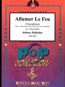 Allumer Le Feu by Hallyday Johnny - Jirka Kadlec - for 4 Saxophones (4 Saxophones (S(A)A(T)A(T)B) (Piano / Guitar Bass Guitar Drums Percussion (optional)))
