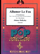 Allumer Le Feu by Hallyday Johnny - Jirka Kadlec - for 4 Trombones (4 Trombones (Piano / Guitar Bass Guitar Drums Percussion (optional)))