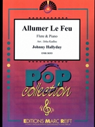 Allumer Le Feu by Hallyday Johnny - Jirka Kadlec - for Flute and Piano (Flute and Piano)