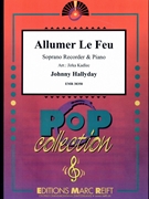 Allumer Le Feu by Hallyday Johnny - Jirka Kadlec - for Soprano Recorder and Piano (Soprano Recorder and Piano)