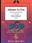 Allumer Le Feu by Hallyday Johnny - Jirka Kadlec - for Tenor Recorder and Piano (Tenor Recorder and Piano)