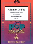 Allumer Le Feu by Hallyday Johnny - Jirka Kadlec - for Bass Recorder and Piano (Bass Recorder and Piano)