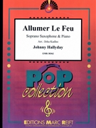 Allumer Le Feu by Hallyday Johnny - Jirka Kadlec - for Soprano Saxophone and Piano (Soprano Saxophone and Piano)