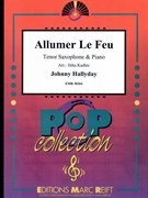 Allumer Le Feu by Hallyday Johnny - Jirka Kadlec - for Tenor Saxophone and Piano (Tenor Saxophone and Piano)