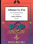 Allumer Le Feu by Hallyday Johnny - Jirka Kadlec - for Alto Trombone and Piano (Alto Trombone and Piano)