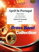 April In Portugal by Kennedy James B - Marcel Saurer and Bertrand Moren - for Brass Band (Brass Band)