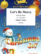 Let's Be Merry by Noris Gunter - Jirka Kadlec - for Flute and Piano (Flute and Piano)